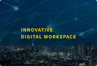 INNOVATIVE DIGITAL WORKSPACE