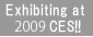 Exhibiting at 2009 CES!!